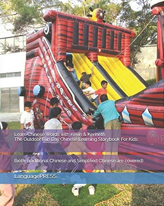 Learn Chinese Words With Kevin & Kenneth The Outdoor Fun Day Chinese Learning Storybook For Kids: (Both Traditional Chinese And Simplified Chinese Are-..