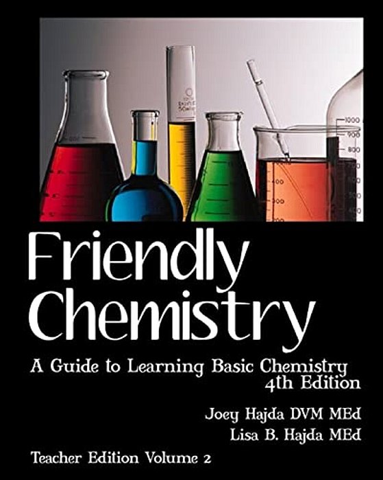 Friendly Chemistry Teacher Edition Volume 2: A Guide To Learning Basic Chemistry-..