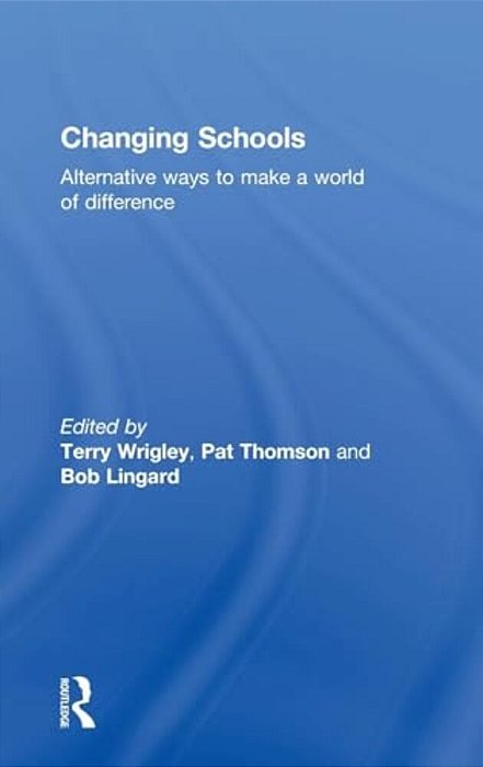 Changing Schools: Alternative Ways To Make A World Of Difference-..