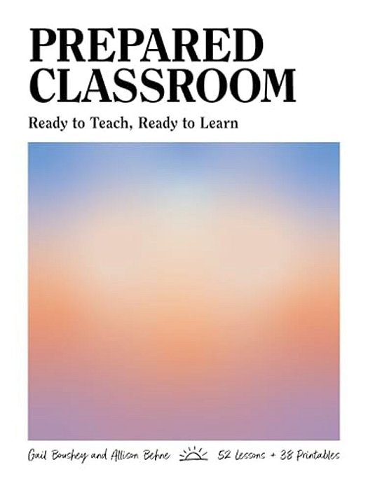 Prepared Classroom: Ready To Teach, Ready To Learn-..