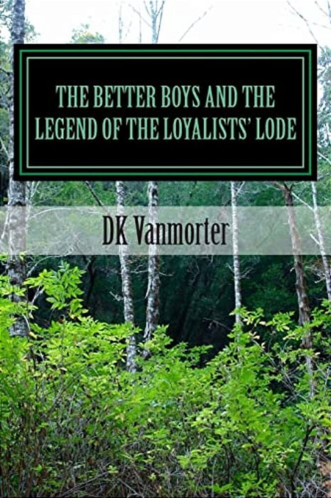 The Better Boys And The Legend Of The Loyalists' Lode-..