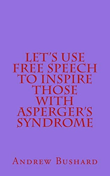 Let's Use Free Speech To Inspire Those With Asperger's Syndrome-..