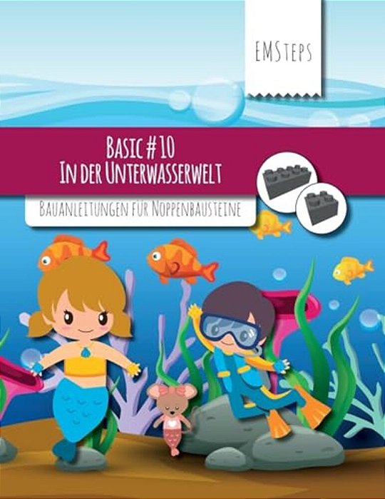 Emsteps #10 In Der Unterwasserwelt: Bauanleitungen Für Noppenbausteine-..