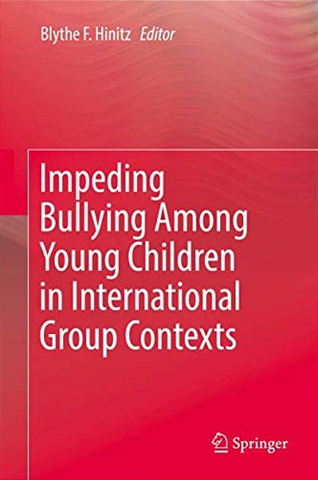 Impeding Bullying Among Young Children In International Group Contexts-..