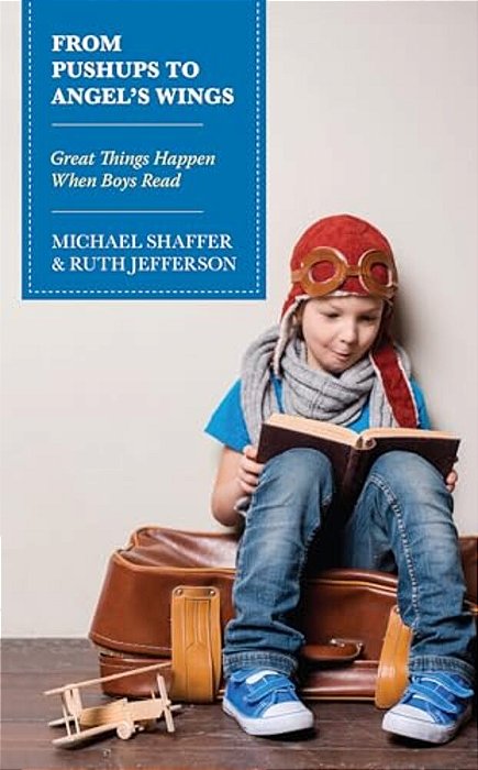 From Pushups To Angel's Wings: Great Things Happen When Boys Read-..