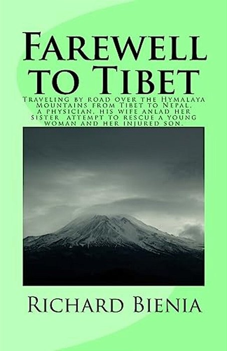 Farewell To Tibet: Mountains From Tibet To Nepal Three Tourists Attempt Of Rescue A Young Woman And Her Injured Son-..