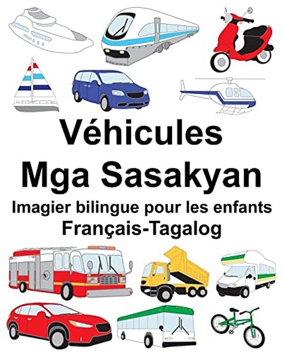Français-Tagalog Véhicules/Mga Sasakyan Imagier Bilingue Pour Les Enfants-..