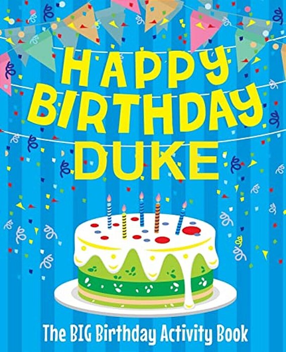 Happy Birthday Duke - The Big Birthday Activity Book: Personalized Children's Activity Book-..