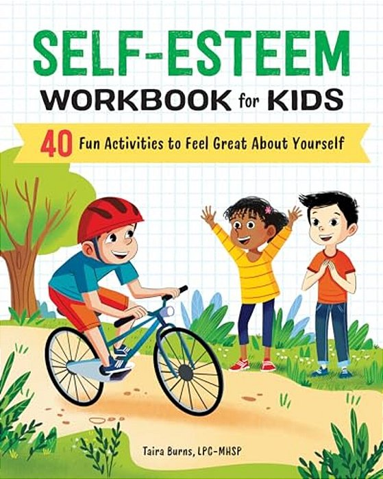 Self-Esteem Workbook For Kids: 40 Fun Activities To Feel Great About Yourself-..
