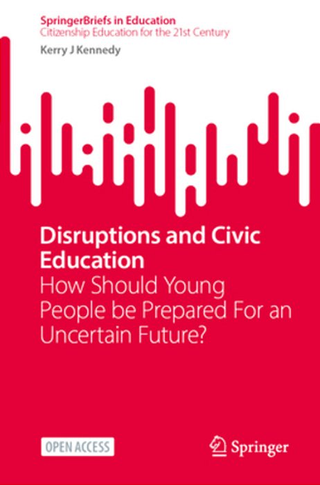 Disruptions And Civic Education: How Should Young People Be Prepared For An Uncertain Future?-..