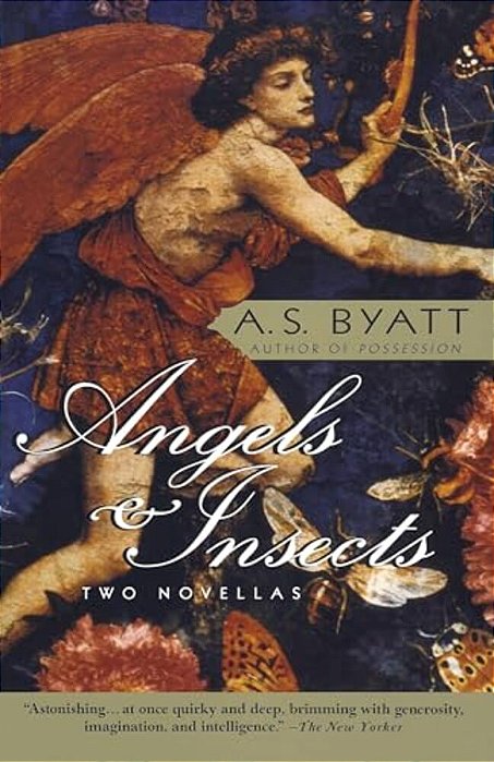 Angels & Insects: Two Novellas-..