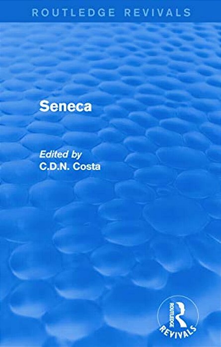 Seneca (Routledge Revivals)-..