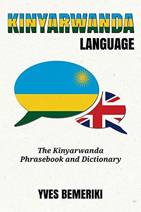 Kinyarwanda Language: The Kinyarwanda Phrasebook And Dictionary-..