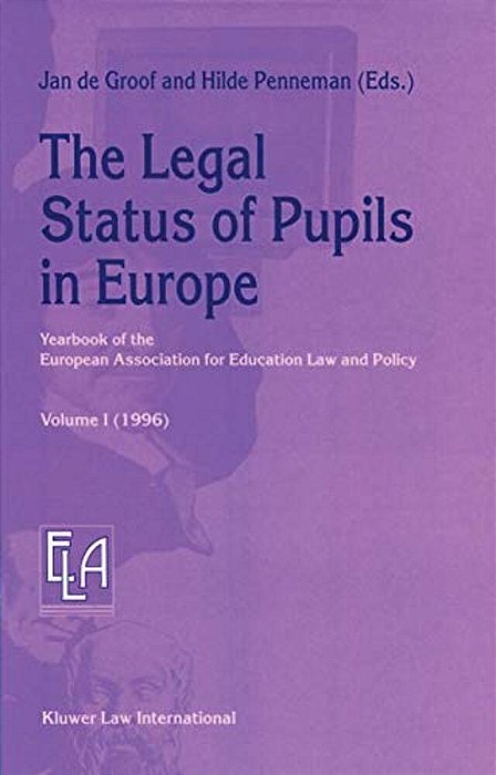 The Legal Status Of Pupils In Europe: Yearbook Of The European Association For Education Law And Policy-..