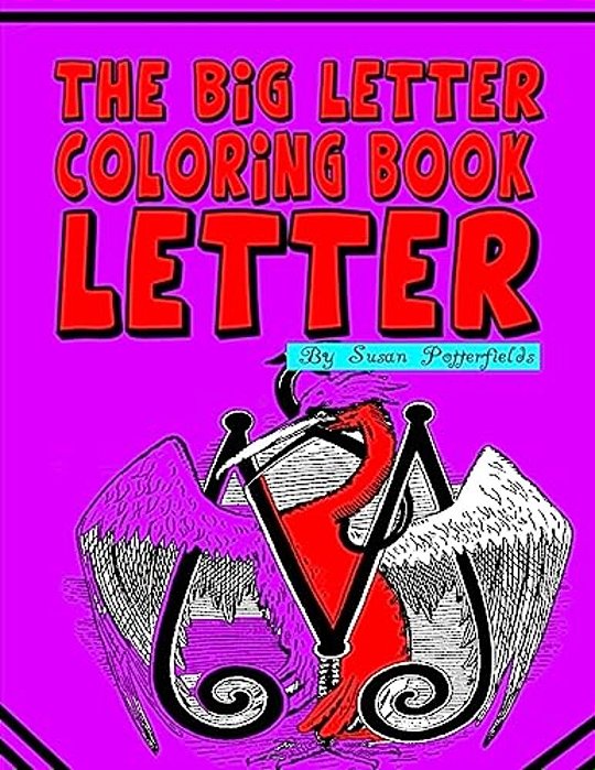 The Big Letter Coloring Book: Letter M-..