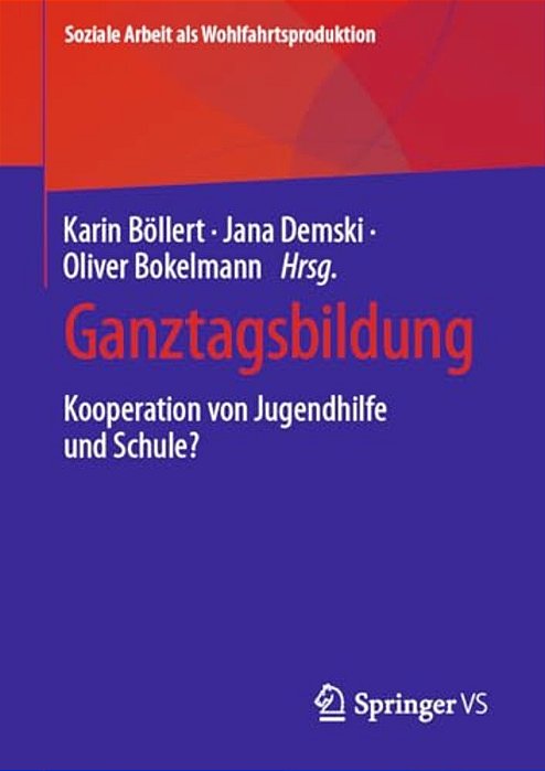 Ganztagsbildung: Kooperation Von Jugendhilfe Und Schule?-..