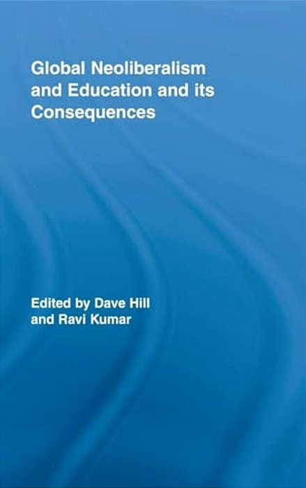 Global Neoliberalism And Education And Its Consequences-..