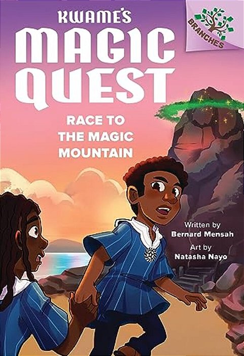 Race To The Magic Mountain: A Branches Book (Kwame's Magic Quest #2)-..