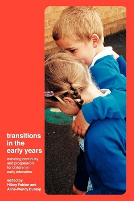 Transitions In The Early Years: Debating Continuity And Progression For Children In Early Education-..