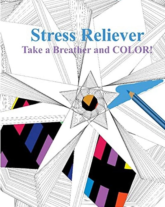 Stress Reliever: Take A Breather And Color!-..