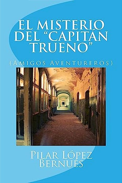 El Misterio Del "Capitan Trueno" (Amigos Aventureros): Amigos Aventureros-..