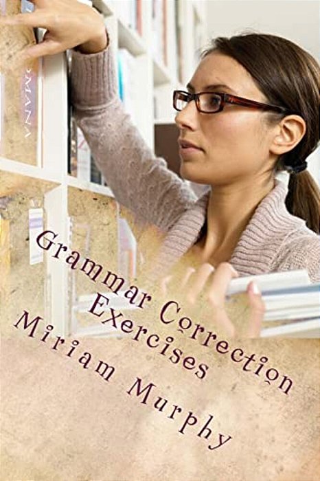 Grammar Correction Exercises: Esl English Grammar Correction-..