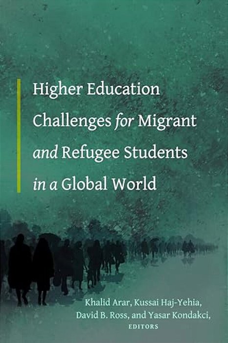 Higher Education Challenges For Migrant And Refugee Students In A Global World-..