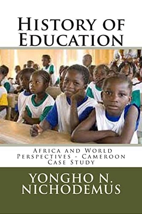History Of Education: Africa And World Perspectives - Cameroon Case Study-..
