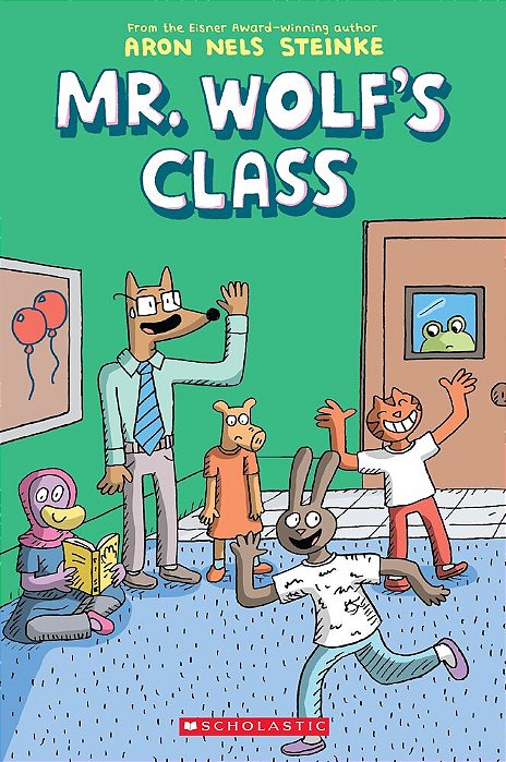 Mr. Wolf's Class: A Graphic Novel (Mr. Wolf's Class #1): Volume 1-..