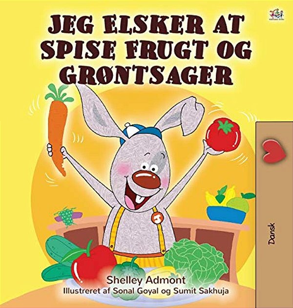 I Love To Eat Fruits And Vegetables (Danish Edition)-..