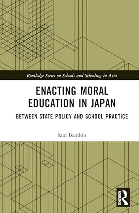 Enacting Moral Education In Japan: Between State Policy And School Practice-..