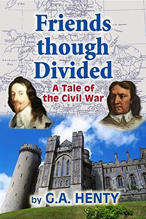 Friends Though Divided: A Tale Of The Civil War-..