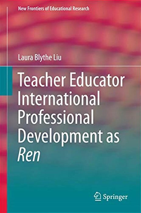 Teacher Educator International Professional Development As Ren-..