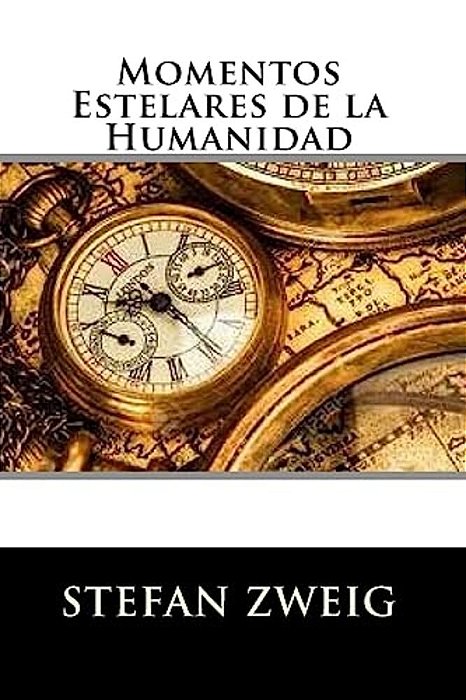 Momentos Estelares De La Humanidad-..