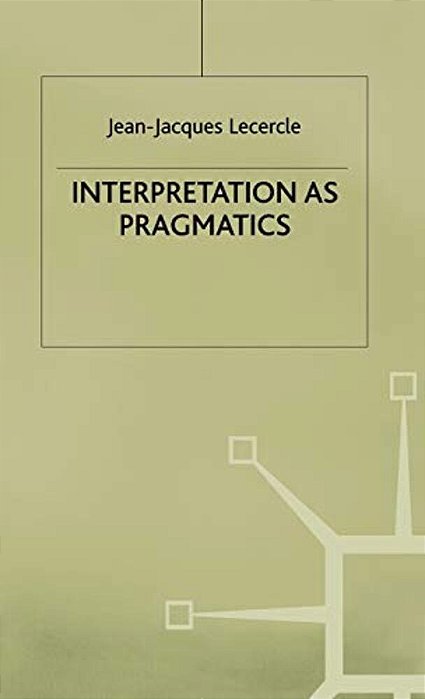 Interpretation As Pragmatics-..