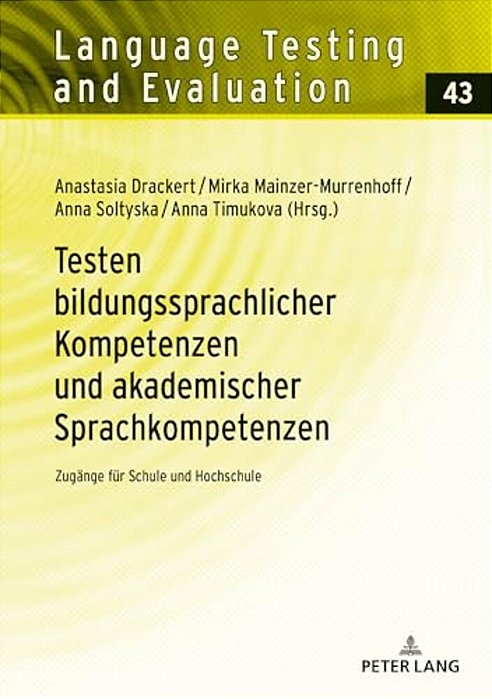 Testen Bildungssprachlicher Kompetenzen Und Akademischer Sprachkompetenzen: Zugaenge Fuer Schule Und Hochschule-..