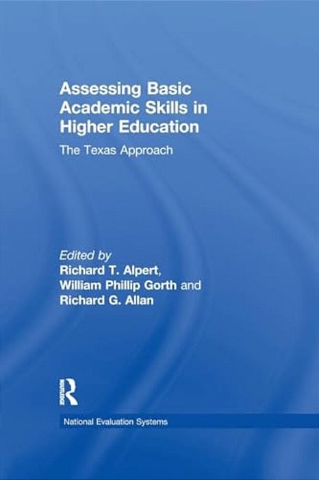 Assessing Basic Academic Skills In Higher Education: The Texas Approach-..