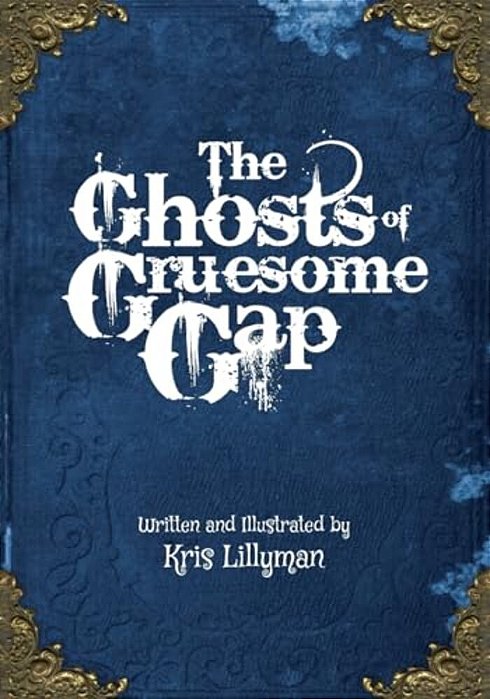 The Ghosts Of Gruesome Gap: A Humorously Haunted History-..