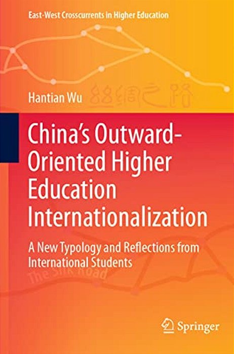 China's Outward-Oriented Higher Education Internationalization: A New Typology And Reflections From International Students-..