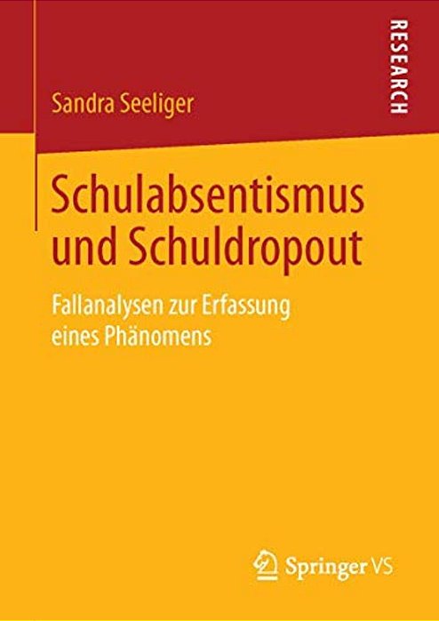Schulabsentismus Und Schuldropout: Fallanalysen Zur Erfassung Eines Phänomens-..