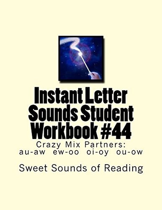 Instant Letter Sounds Student Workbook #44: Crazy MIX Partners: Au-Aw Ew-Oo Oi-Oy Ou-Ow-..