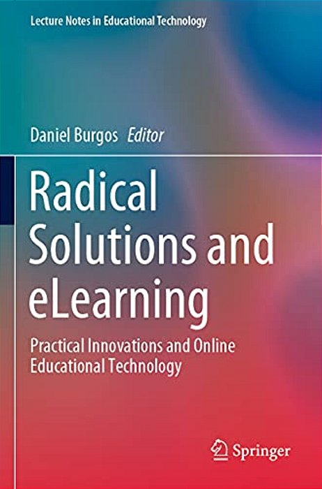 Radical Solutions And Elearning: Practical Innovations And Online Educational Technology-..