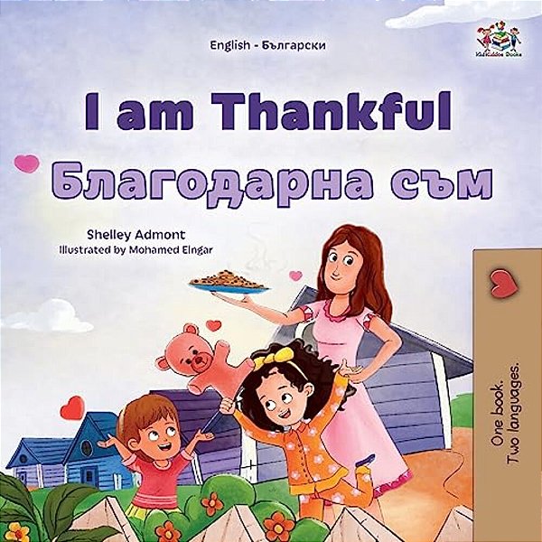 I Am Thankful (English Bulgarian Bilingual Children's Book)-..