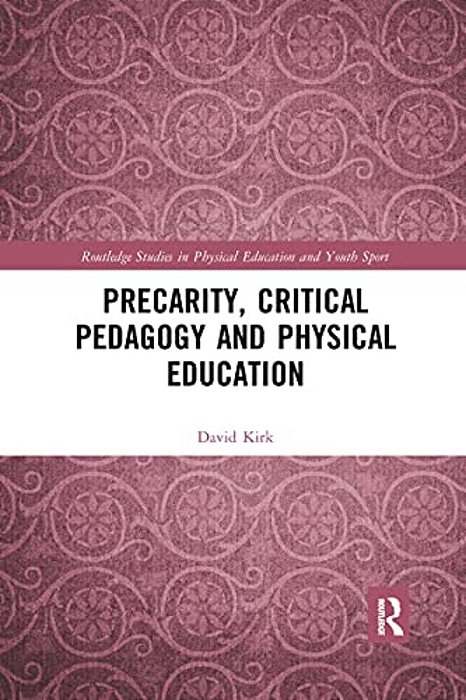 Precarity, Critical Pedagogy And Physical Education-..