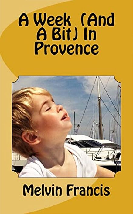 A Week (And A Bit) In Provence-..