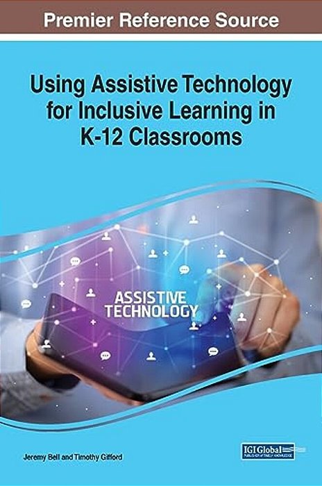 Using Assistive Technology For Inclusive Learning In K-12 Classrooms-..