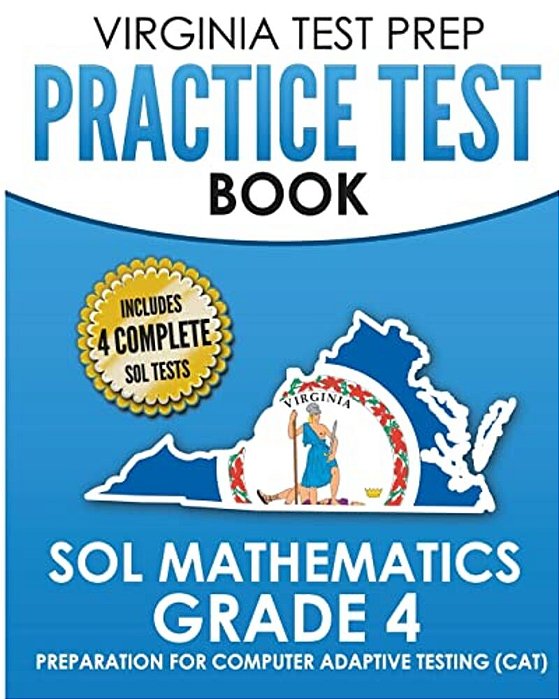 Virginia Test Prep Practice Test Book Sol Mathematics Grade 4: Includes Four Sol Math Practice Tests-..
