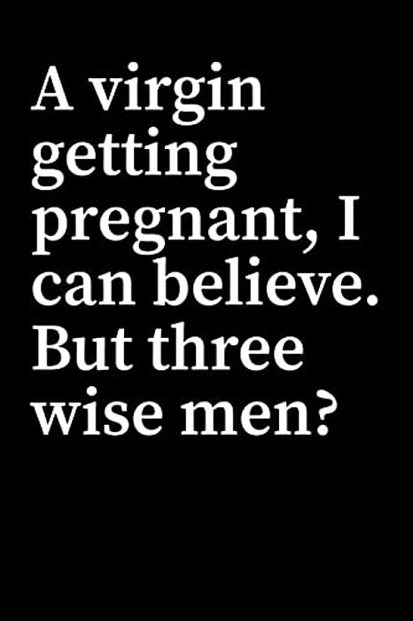 A Virgin Getting Pregnant, I Can Believe-..