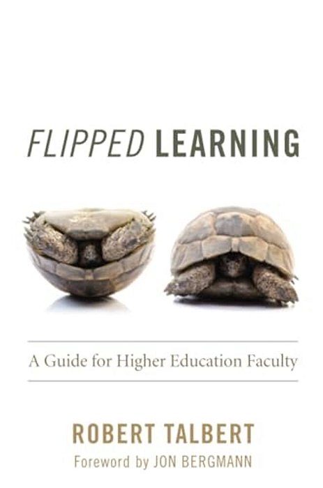 Flipped Learning: A Guide For Higher Education Faculty-..
