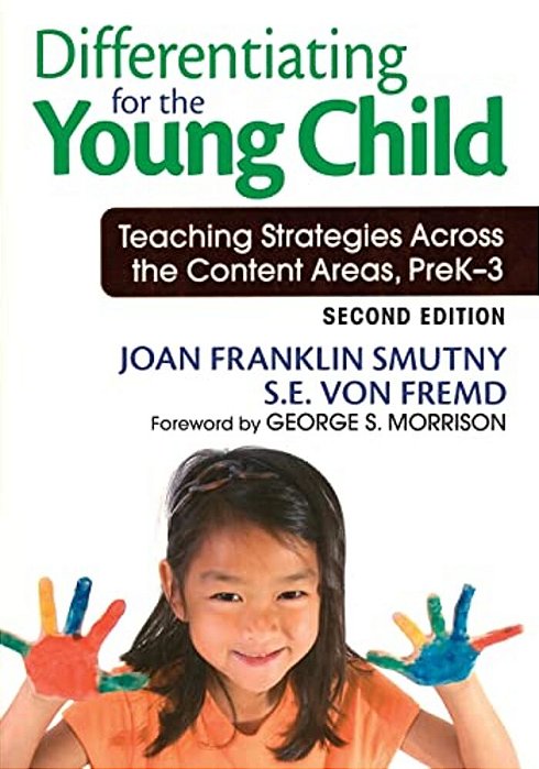 Differentiating For The Young Child: Teaching Strategies Across The Content Areas, Prek-3-..